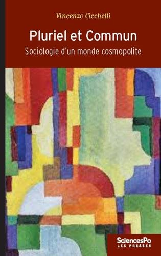 Pluriel et commun : sociologie d'un monde cosmopolite