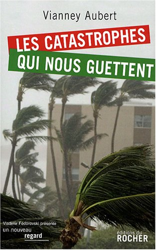 Les catastrophes qui nous guettent