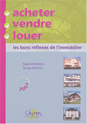 acheter, vendre, louer : les bons réflexes de l'immobilier