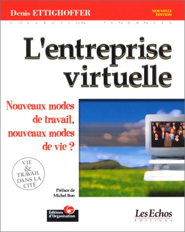 L'entreprise virtuelle : nouveaux modes de travail, nouveaux modes de vie ?
