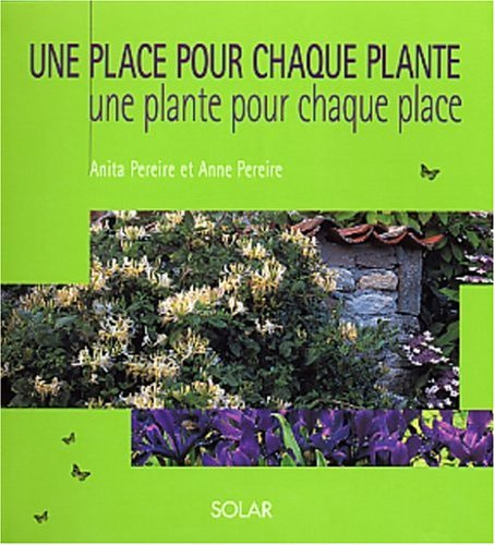 Une place pour chaque plante, une plante pour chaque place