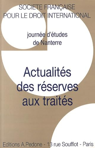 Actualités des réserves aux traités : journée d'études de Nanterre, 15 novembre 2013