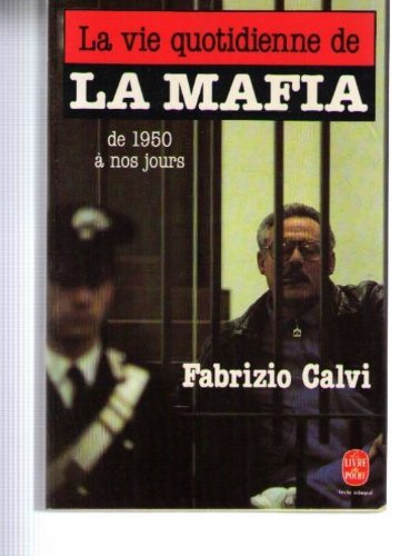 La Vie quotidienne de la mafia de 1950 à nos jours