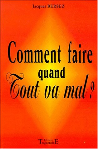 Comment faire quand tout va mal ?