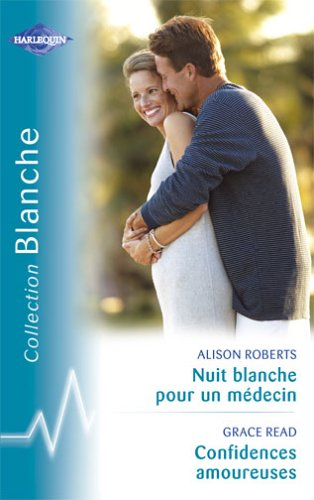 Nuit blanche pour un médecin. Confidences amoureuses