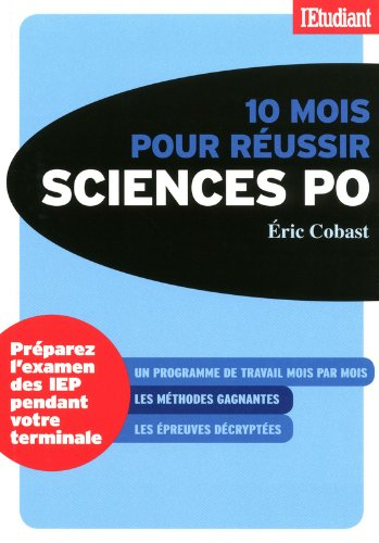 10 mois pour réussir Sciences Po : préparez l'examen des IEP pendant votre terminale