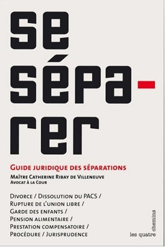Se séparer : guide juridique des séparations