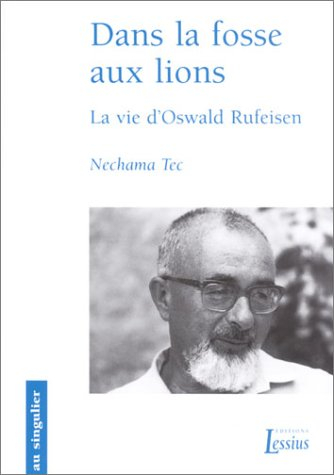 Dans la fosse aux lions : la vie d'Oswald Rufeisen