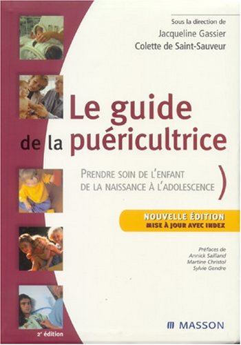 Guide de la puéricultrice : prendre soin de l'enfant, de la naissance à l'adolescence