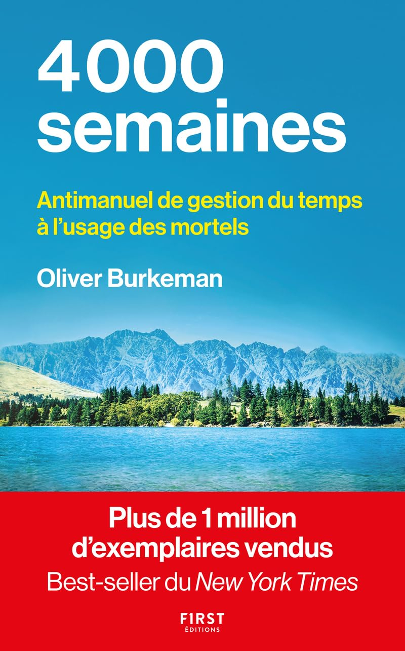 4.000 semaines : antimanuel de gestion du temps à l'usage des mortels