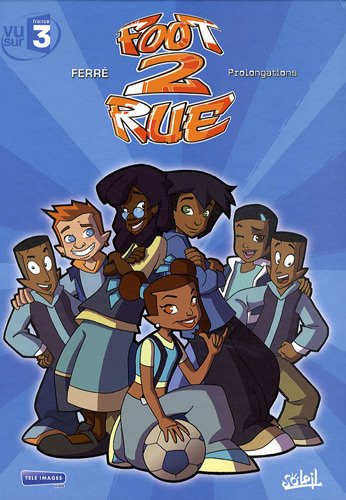 Foot 2 rue. Vol. 0. Prolongations