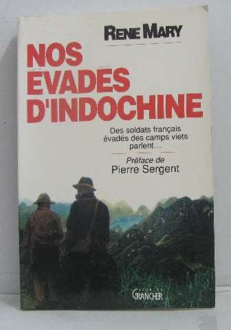Nos évadés d'Indochine : des soldats français évadés des camps viets parlent...