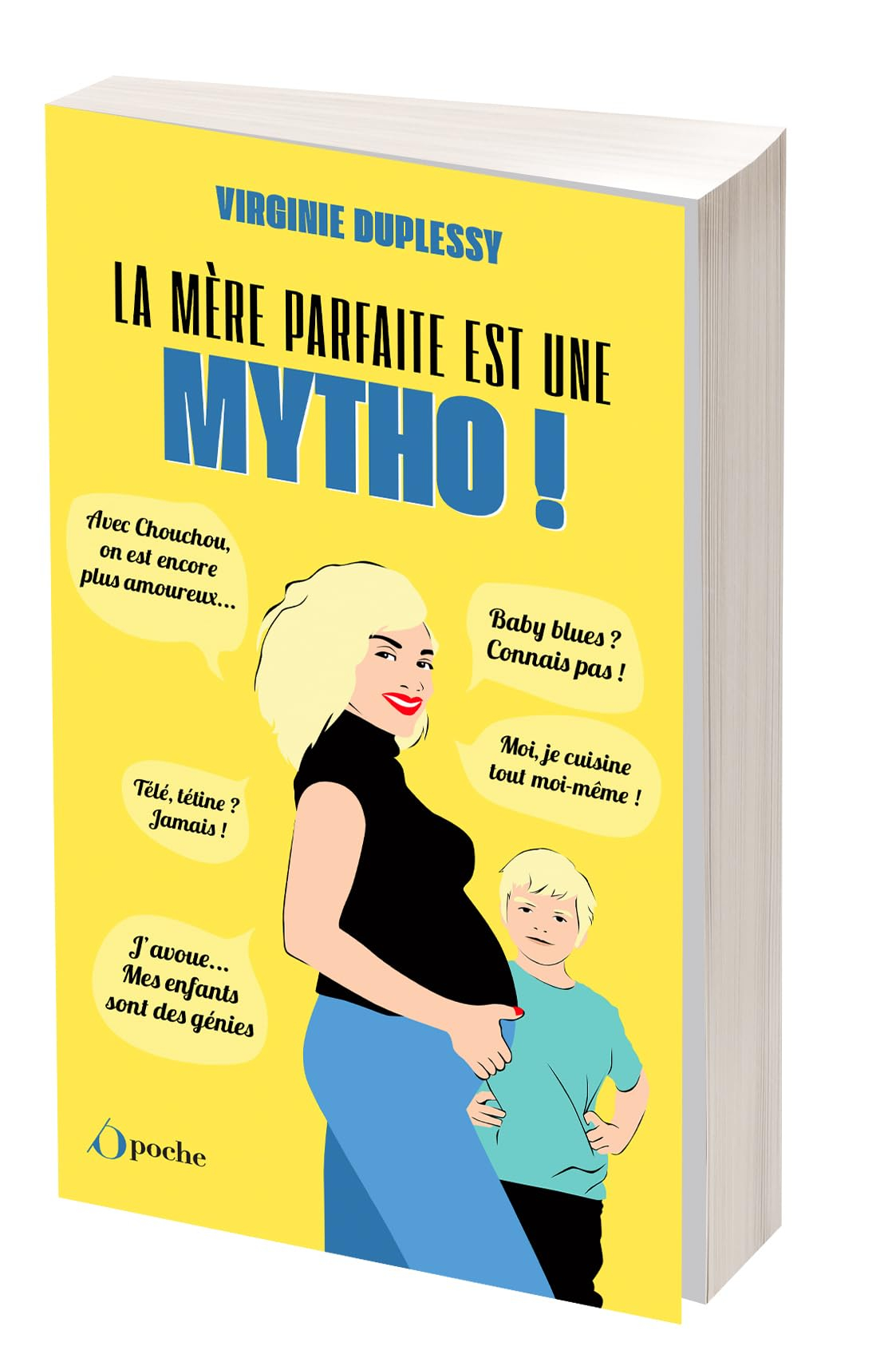 La mère parfaite est une mytho ! : la vérité enfin révélée sur l'univers impitoyable des mères