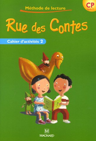 Rue des contes, méthode de lecture CP cycle 2 : cahier d'activités. Vol. 2
