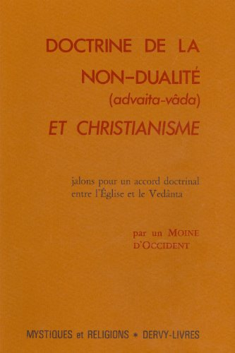 Doctrine de la non-dualité (advaita-vâda) et christianisme : Jalons pour un accord doctrinal entre l