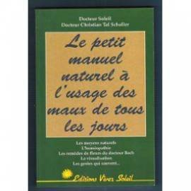 Le petit manuel naturel à l'usage des maux de tous les jours