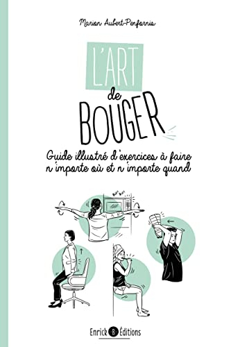 L'art de bouger : un guide au quotidien même quand on n'a ni le temps ni l'envie