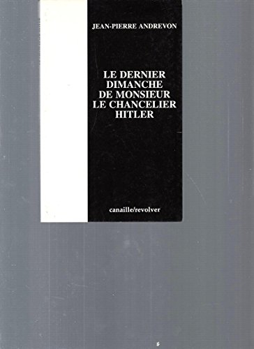 Le dernier dimanche de Monsieur le Chancelier Hitler