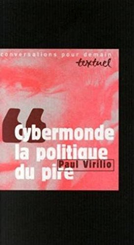 cybermonde, la politique du pire: entretien avec philippe petit (conversations pour demain)