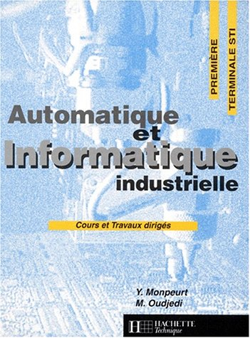 Automatique et informatique industrielle, 1re et terminale STI