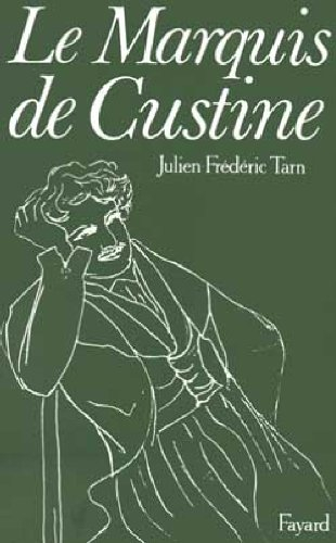 Le Marquis de Custine ou les Malheurs de l'exactitude