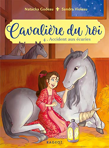 Cavalière du roi. Vol. 4. Accident aux écuries