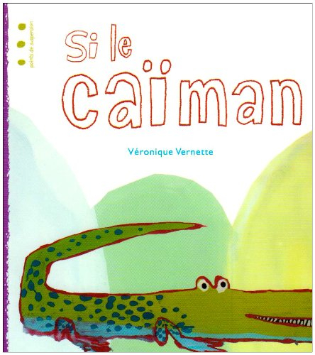Si le caïman...