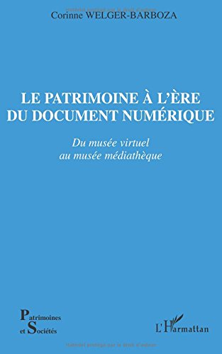 Du musée virtuel au musée médiathèque : le patrimoine à l'ère du document numérique