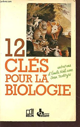12 clés pour la biologie : entretiens