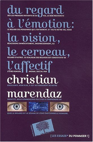 Du regard à l'émotion : la vision, le cerveau, l'affectif