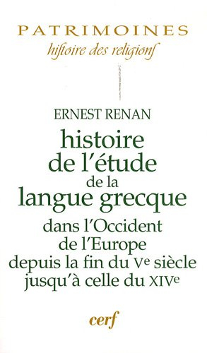 Histoire de l'étude de la langue grecque dans l'Occident de l'Europe depuis la fin du Ve siècle jusq