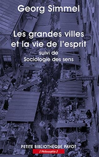 Les grandes villes et la vie de l'esprit. Sociologie des sens