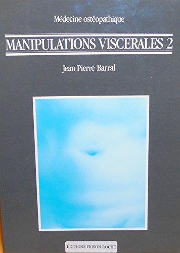 Manipulations viscérales. Vol. 2