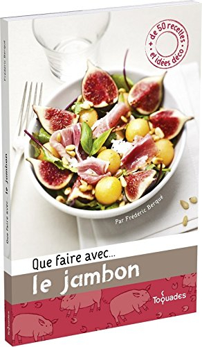 Que faire avec... le jambon