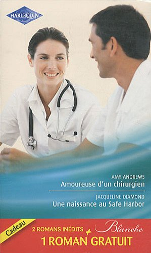 Amoureuse d'un chirurgien. Une naissance au Safe Harbor. Le défi d'une urgentiste