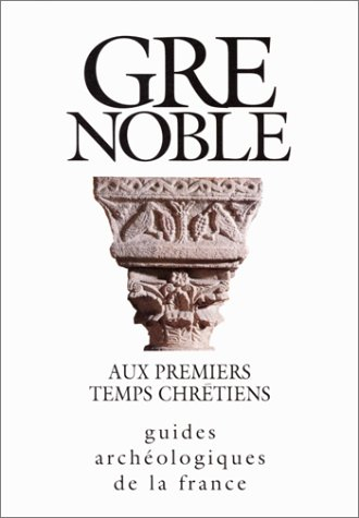 les guides archeologiques n,9 . grenoble