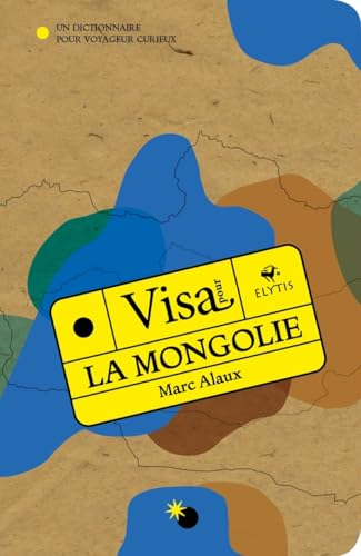 Visa pour la Mongolie : un dictionnaire pour voyageur curieux