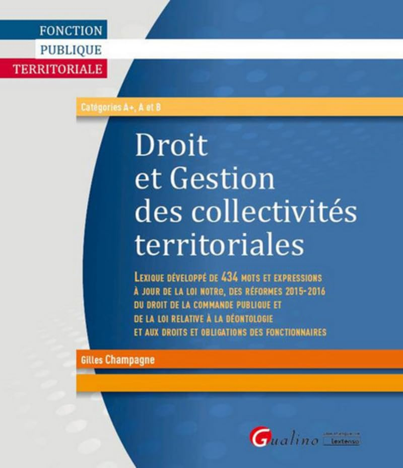 Droit et gestion des collectivités territoriales : lexique développé de 434 mots et expressions à jo