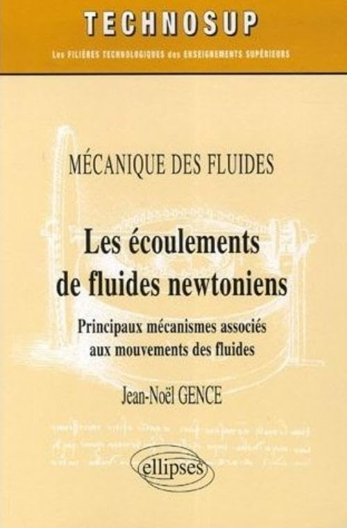 Les écoulements de fluides newtoniens : principaux mécanismes associés aux mouvements des fluides