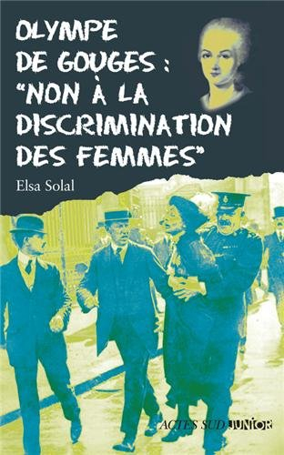 Olympe de Gouges : non à la discrimination des femmes