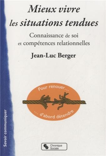 Mieux vivre les situations tendues : connaissance de soi et compétences relationnelles