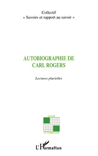 Autobiographie de Carl Rogers : lectures plurielles