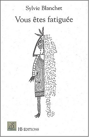 Vous êtes fatiguée