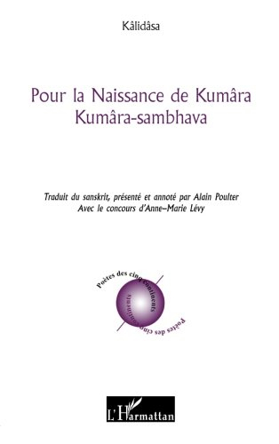 Pour la naissance de Kumâra. Kumâra-sambhava