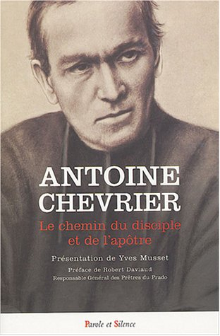 Le chemin du disciple et de l'apôtre : textes du fondateur du Prado (1826-1879)