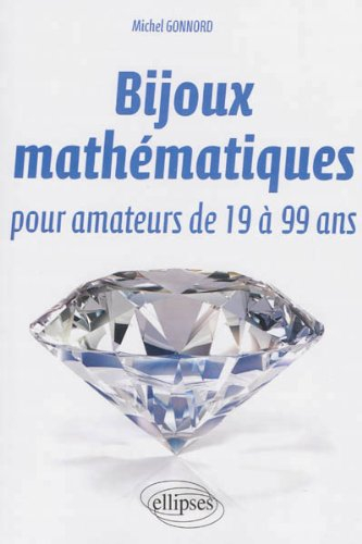 Bijoux mathématiques pour amateurs de 19 à 99 ans