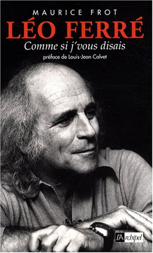 Léo Ferré : comme si j'vous disais