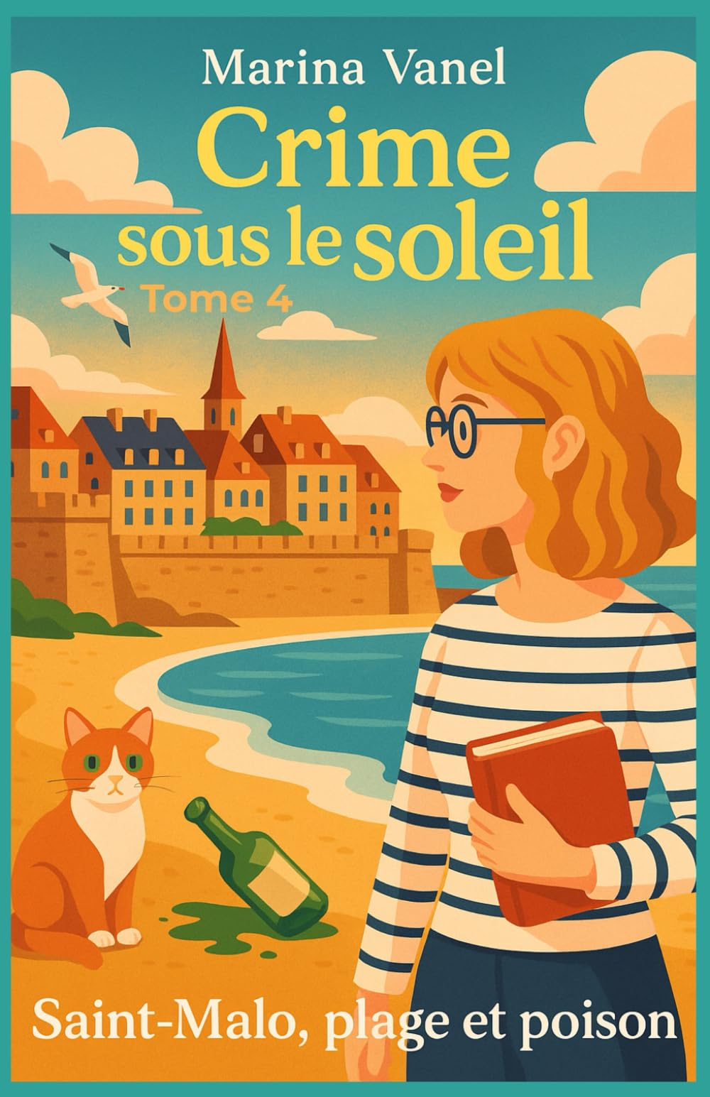 Crime sous le soleil Tome 4 : Saint-Malo, plage et poison: Marina mène l’enquête avec son flair, son