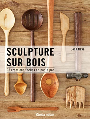 Sculpture sur bois : 25 créations faciles en pas à pas