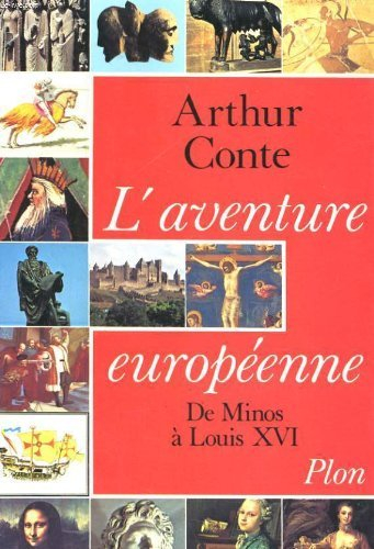 L'aventure européenne. De Minos à Louis XVI